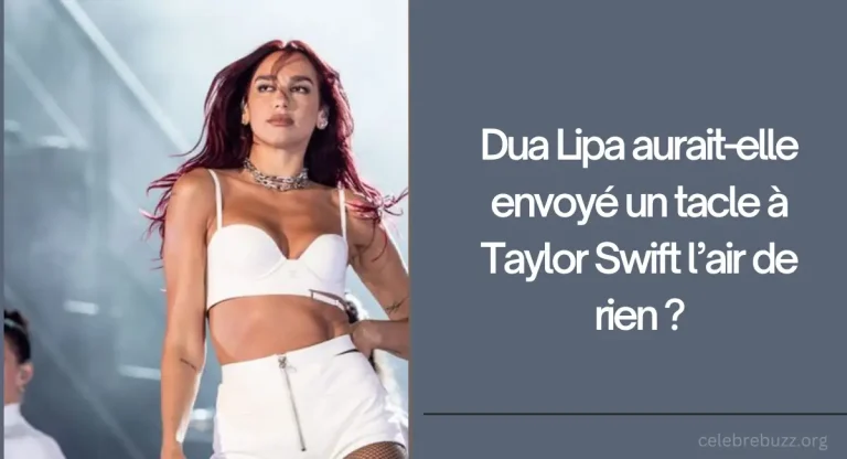 dua lipa envoye tacle taylor swift air rien