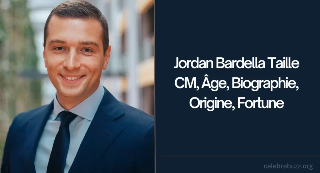 Jordan Bardella Taille CM